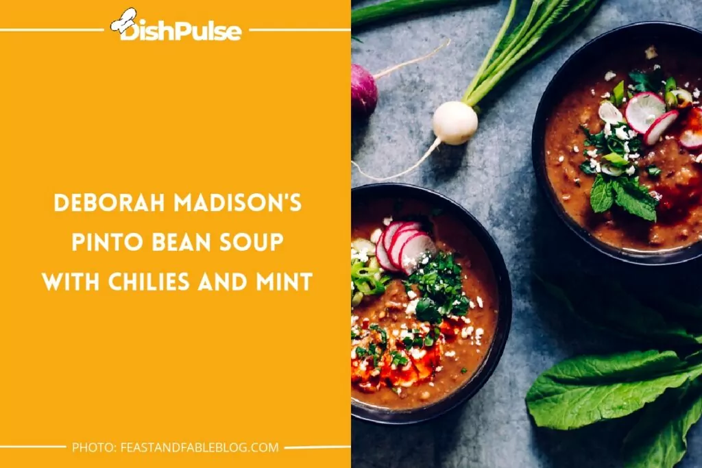 Deborah Madison's Pinto Bean Soup With Chilies And Mint