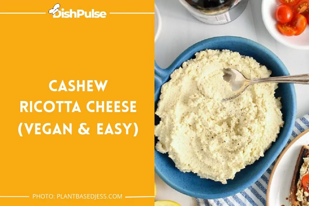 Cashew Ricotta Cheese (Vegan & Easy)