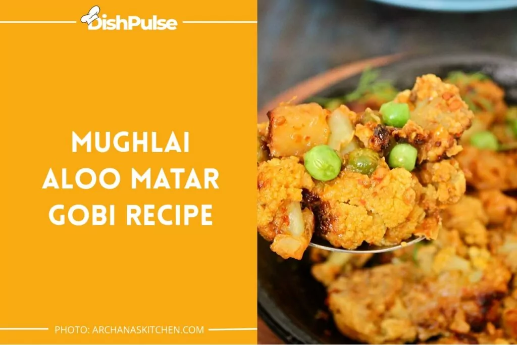 Mughlai Aloo Matar Gobi Recipe