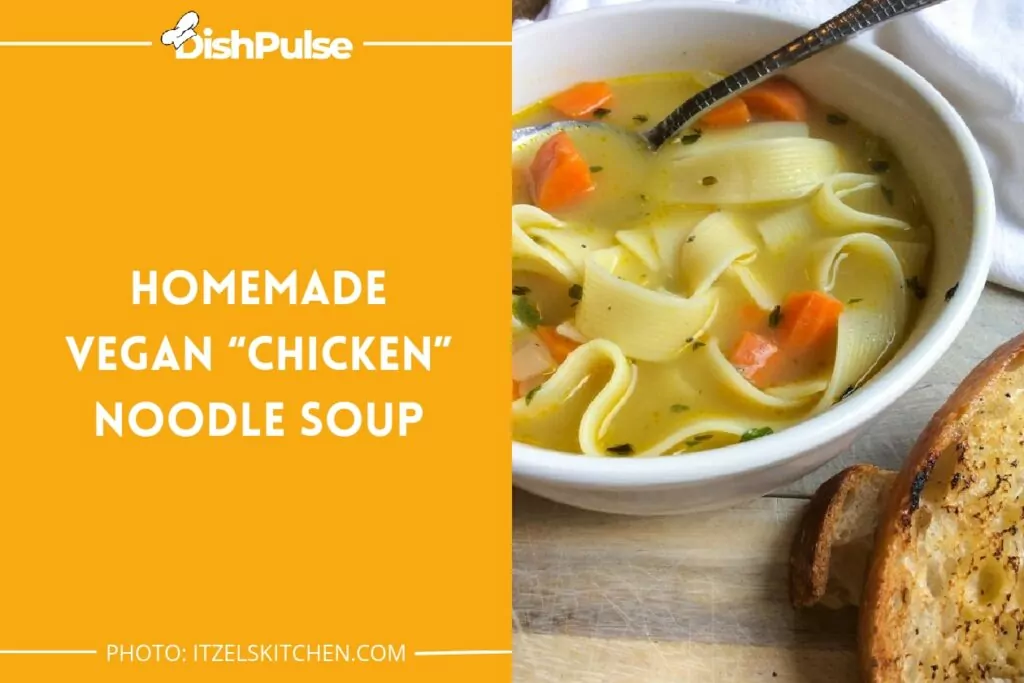 Homemade Vegan “Chicken” Noodle Soup