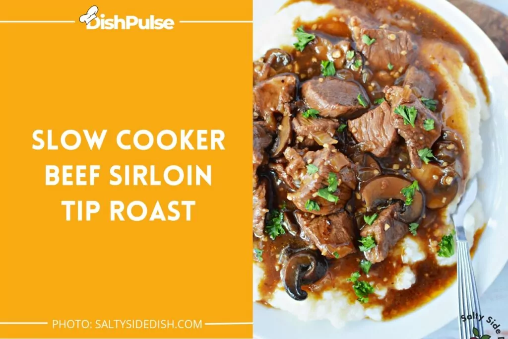 Slow Cooker Beef Sirloin Tip Roast