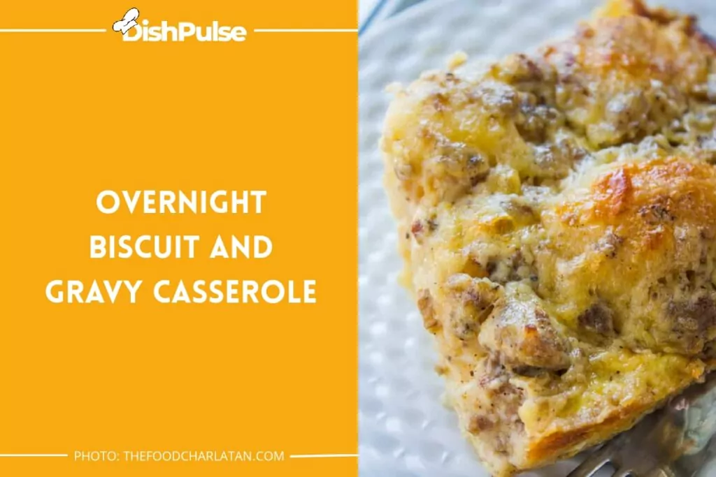 Overnight Biscuit and Gravy Casserole