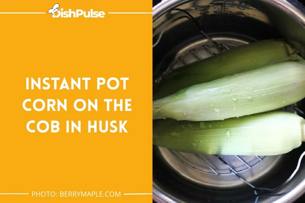 Instant Pot Corn on the Cob in Husk