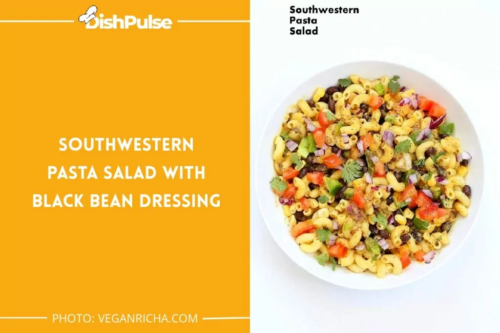 Southwestern Pasta Salad With Black Bean Dressing