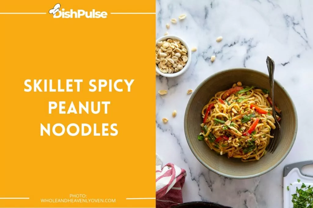 Skillet Spicy Peanut Noodles