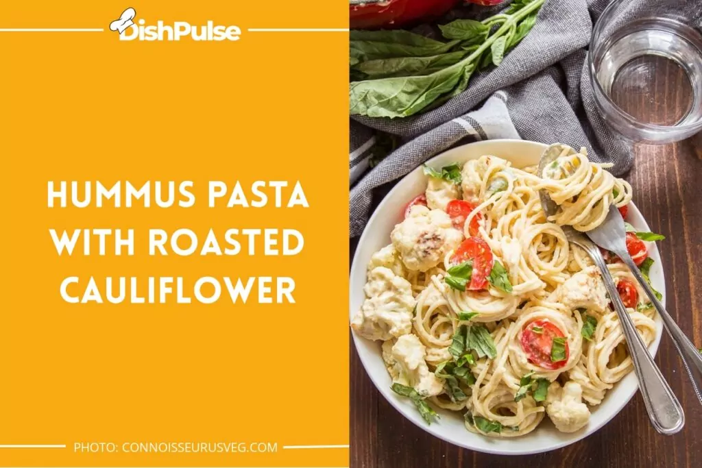 Hummus Pasta With Roasted Cauliflower