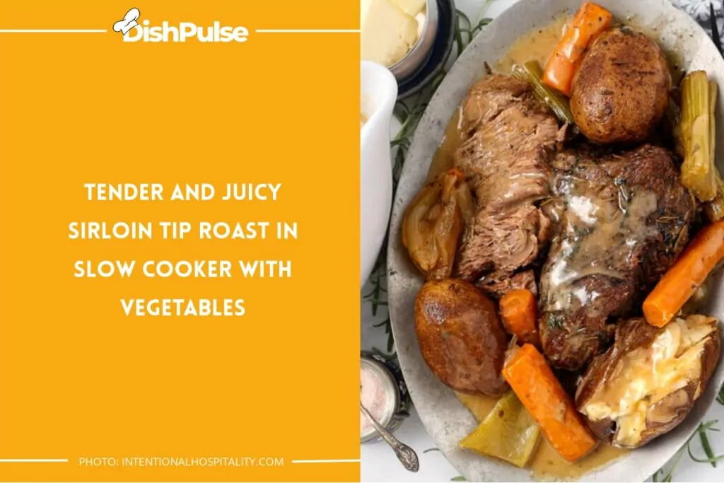 Tender and Juicy Sirloin Tip Roast In Slow Cooker With Vegetables
