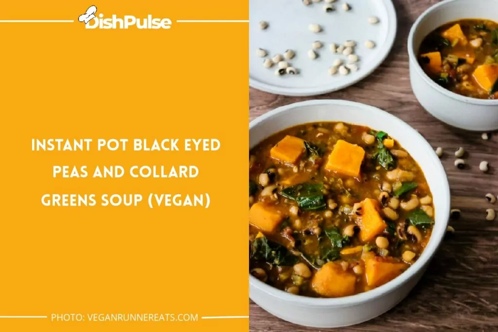 Instant Pot Black Eyed Peas and Collard Greens Soup (Vegan)