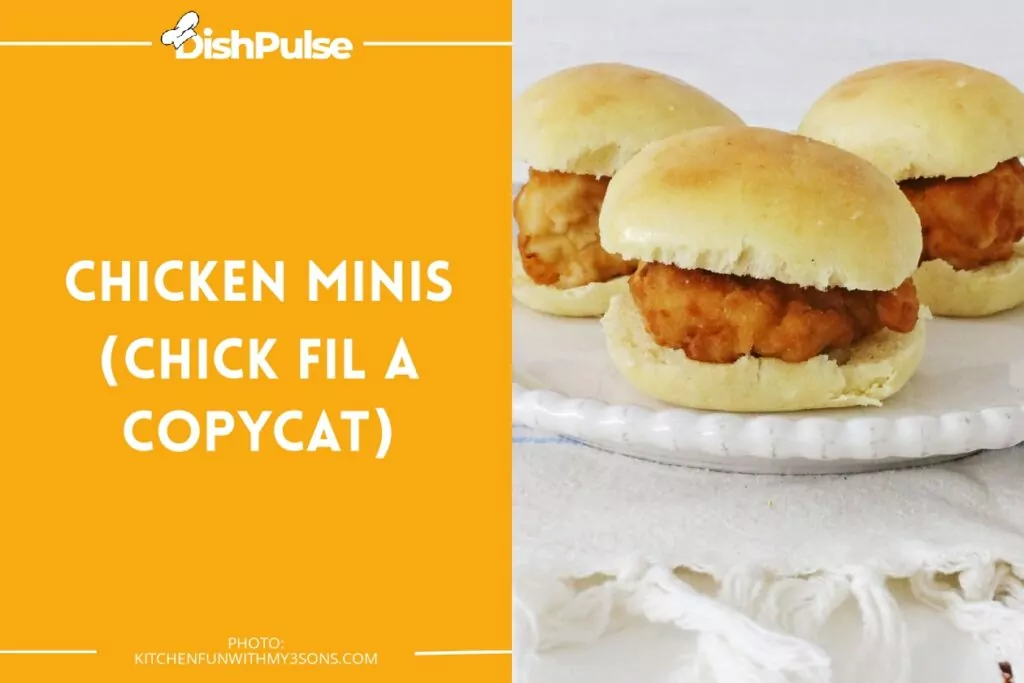 Chicken Minis (Chick Fil A Copycat)