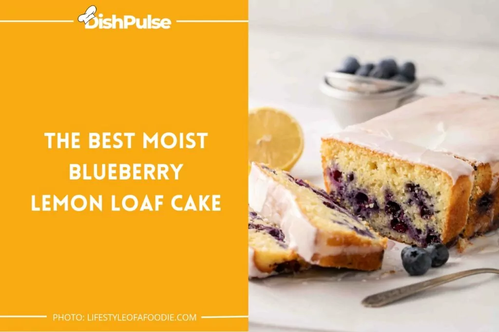 The Best Moist Blueberry Lemon Loaf Cake