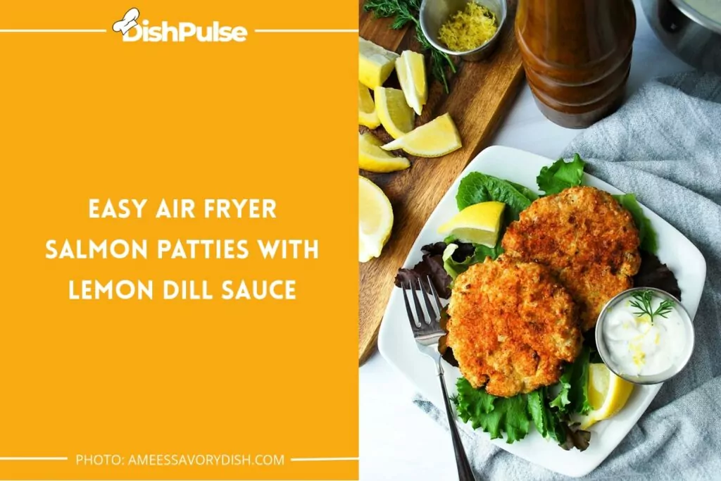 Easy Air Fryer Salmon Patties With Lemon Dill Sauce