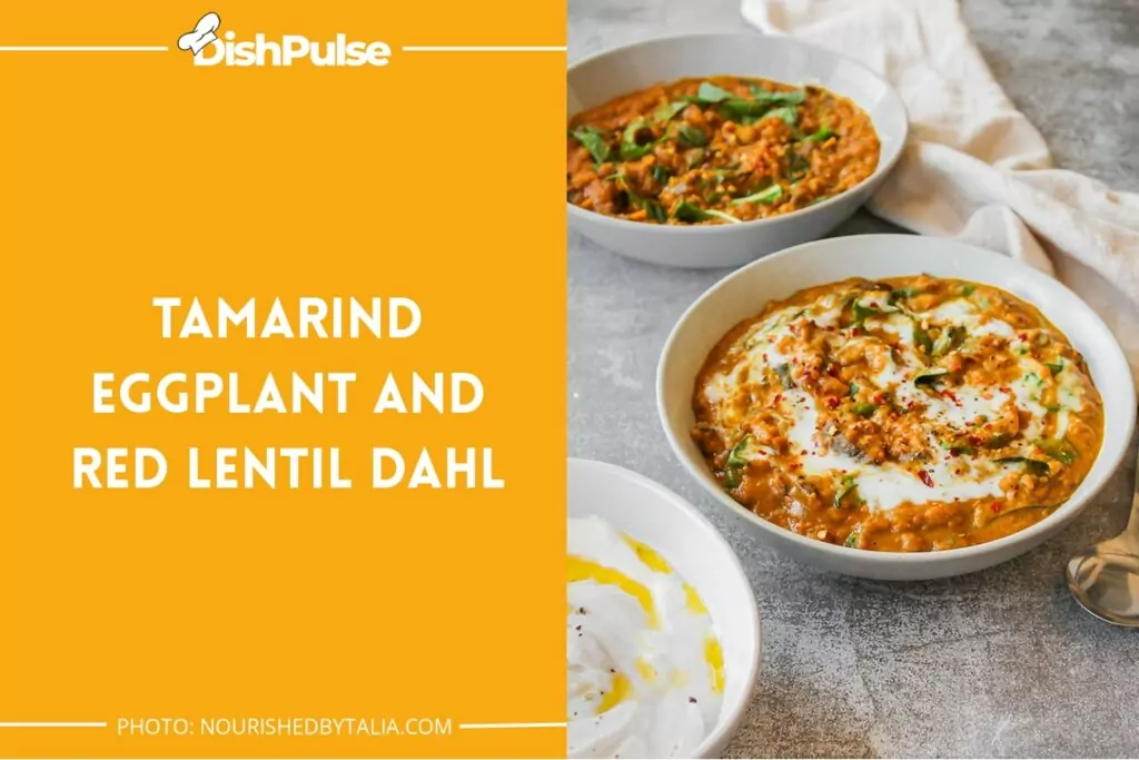 Tamarind Eggplant and Red Lentil Dahl