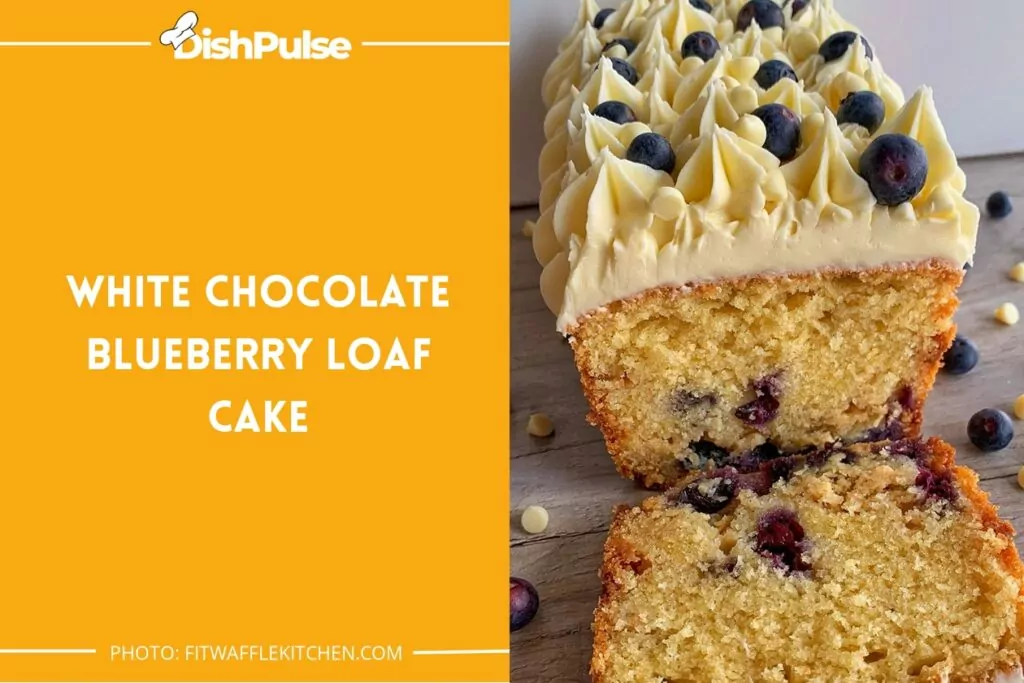 White Chocolate Blueberry Loaf Cake