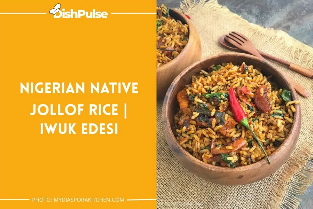Nigerian Native Jollof Rice | Iwuk Edesi