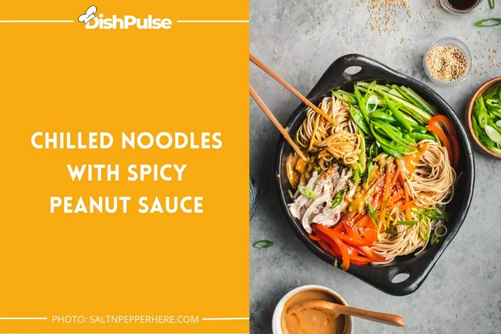 Chilled Noodles with Spicy Peanut Sauce