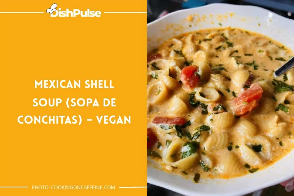 Mexican Shell Soup (Sopa De Conchitas) – Vegan