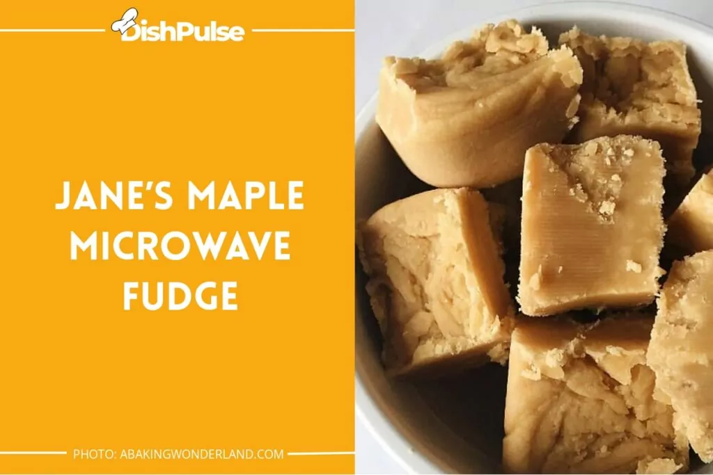 Jane’s Maple Microwave Fudge