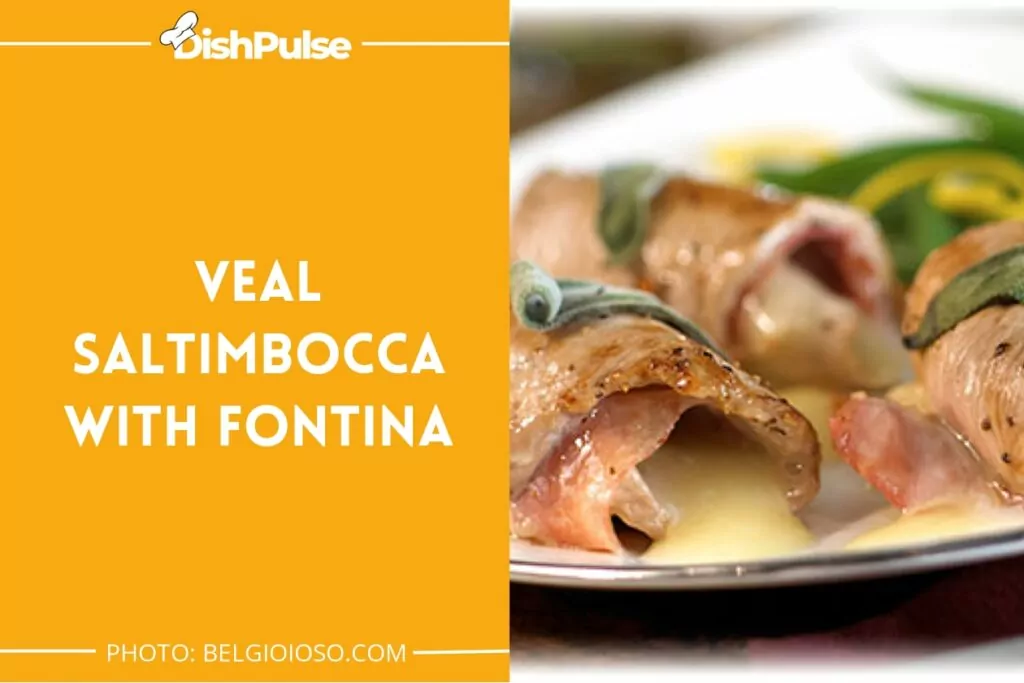Veal Saltimbocca with Fontina