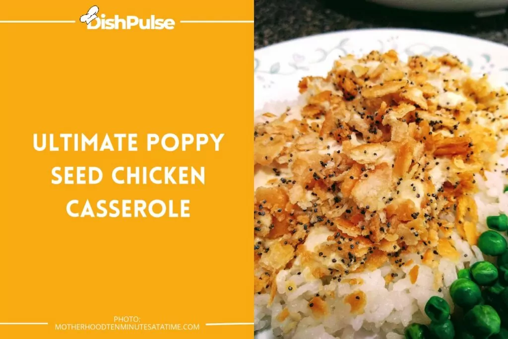 Ultimate Poppy Seed Chicken Casserole