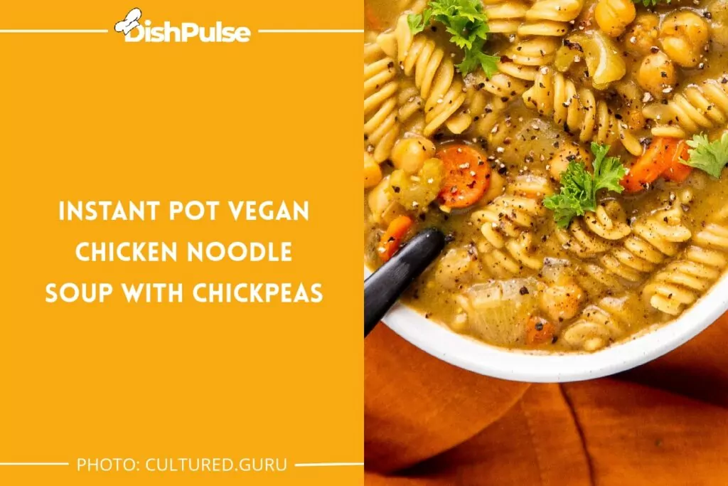 Instant Pot Vegan Chicken Noodle Soup with Chickpeas