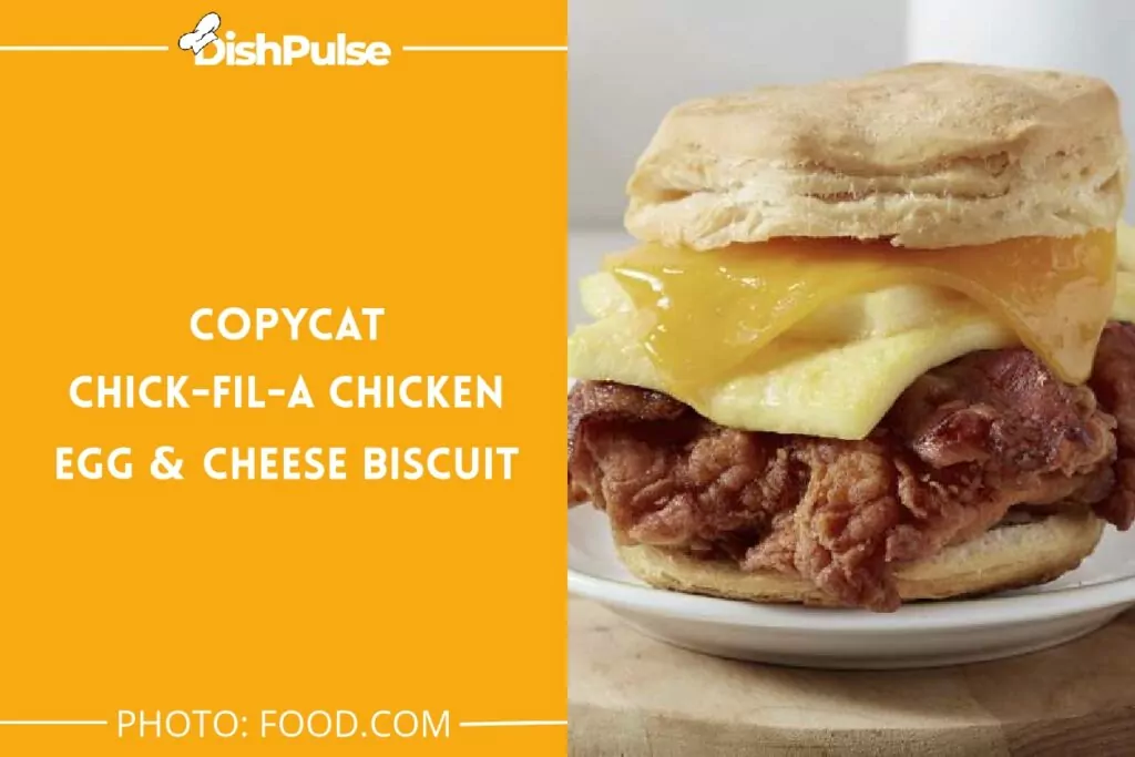 Copycat Chick-fil-A Chicken Egg & Cheese Biscuit