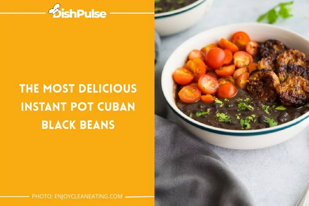 The Most Delicious Instant Pot Cuban Black Beans