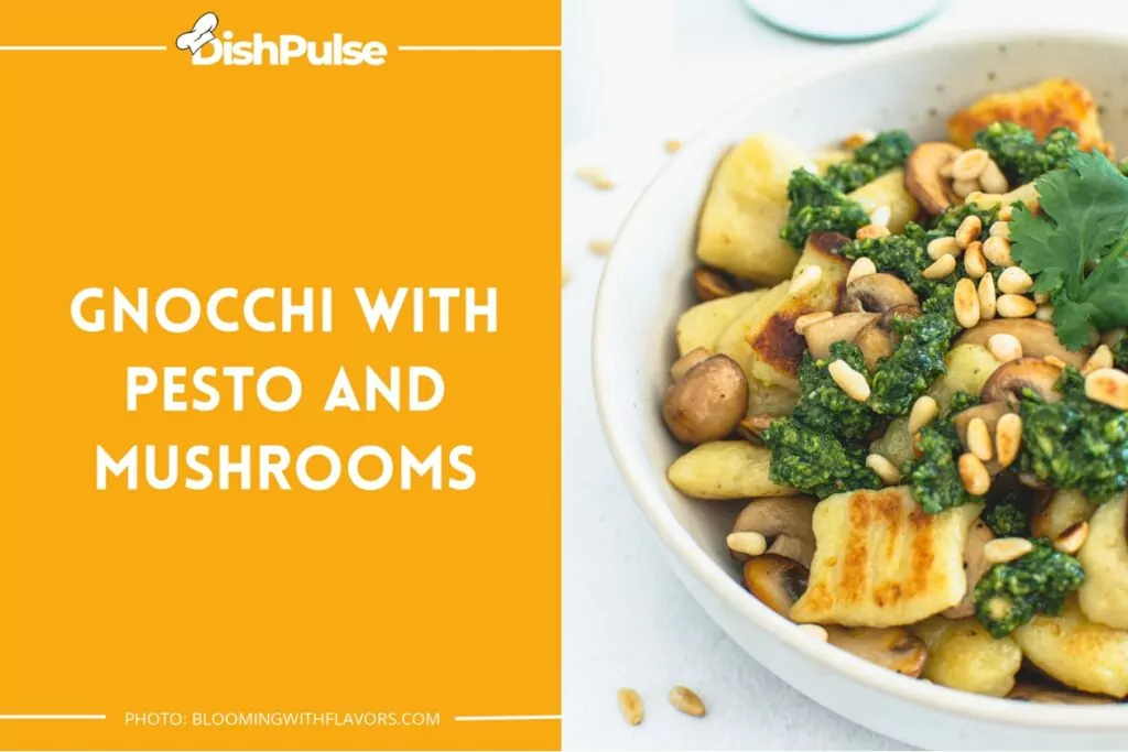 Gnocchi with Pesto and Mushrooms