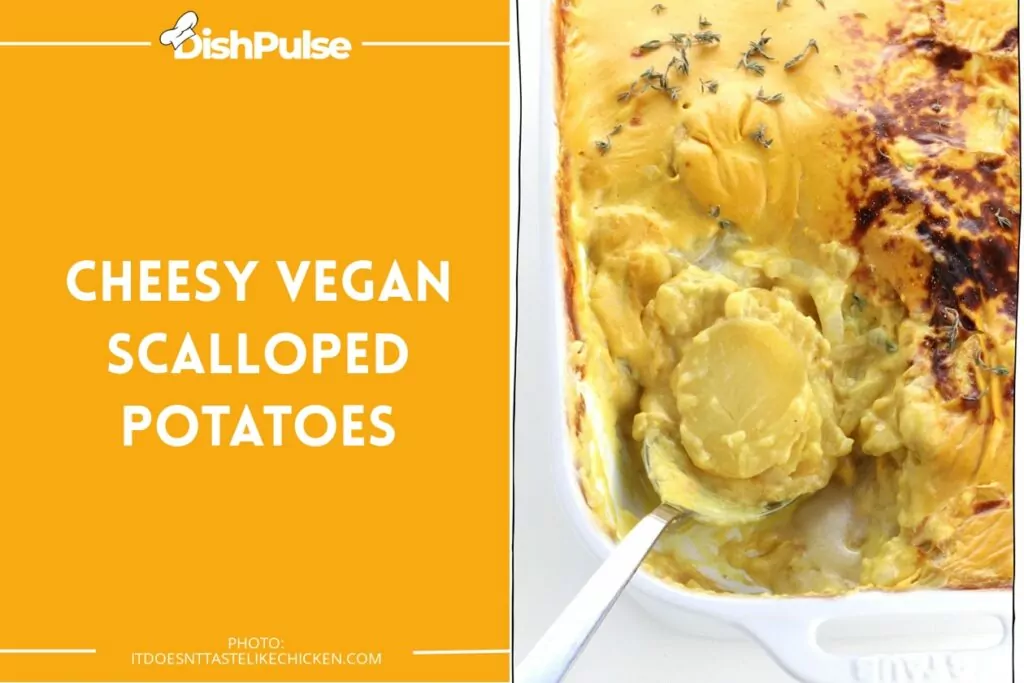Cheesy Vegan Scalloped Potatoes