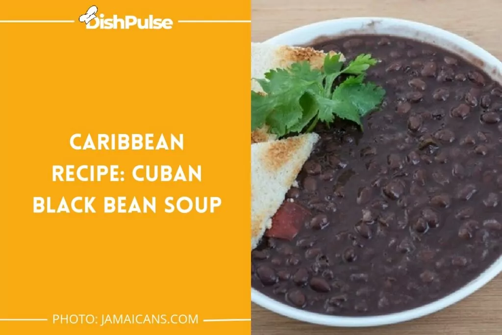 Caribbean Recipe: Cuban Black Bean Soup