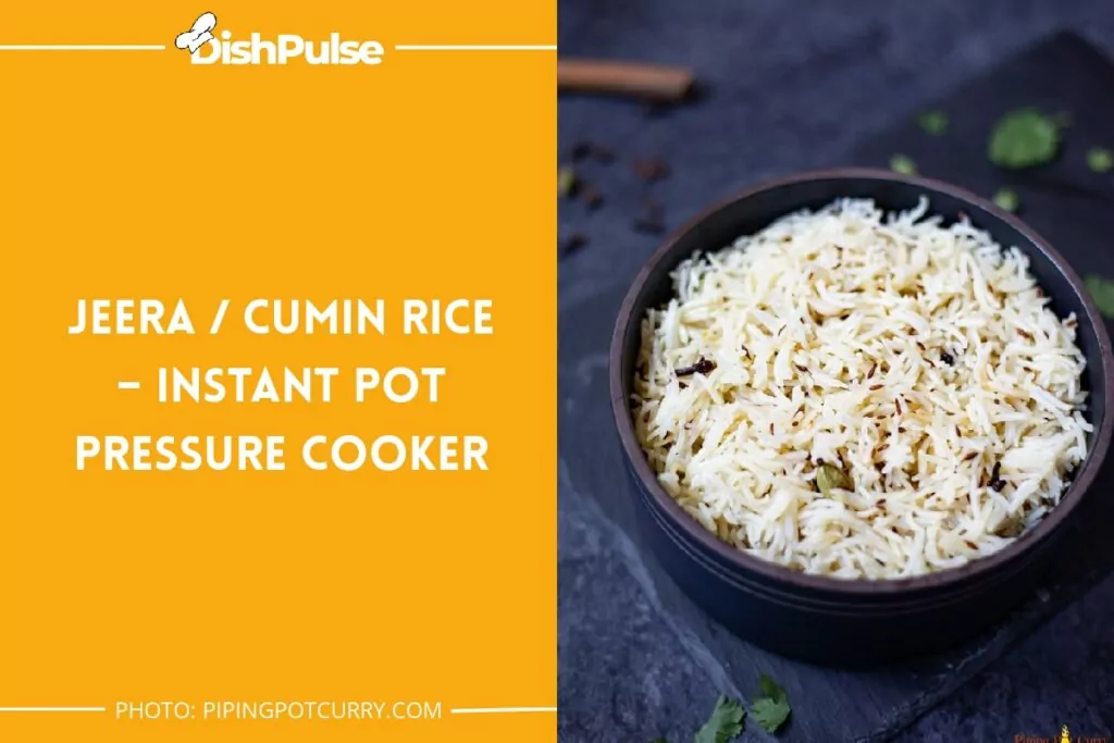 Jeera / Cumin Rice – Instant Pot Pressure Cooker