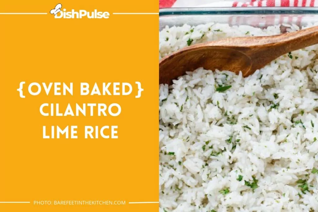 {Oven Baked} Cilantro Lime Rice