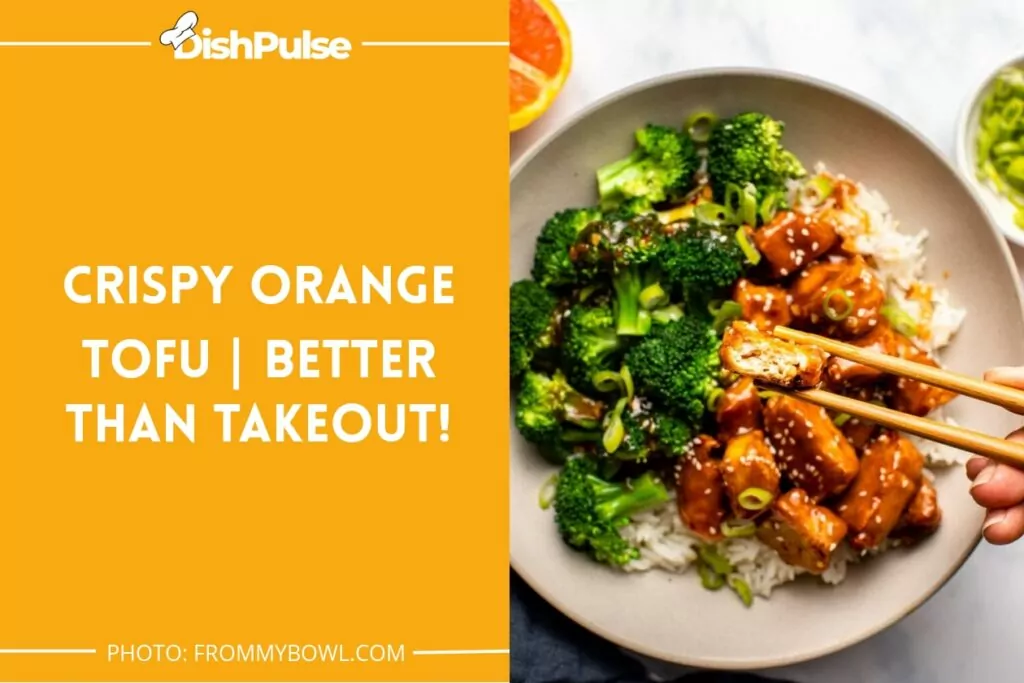 Crispy Orange Tofu | Better than Takeout!