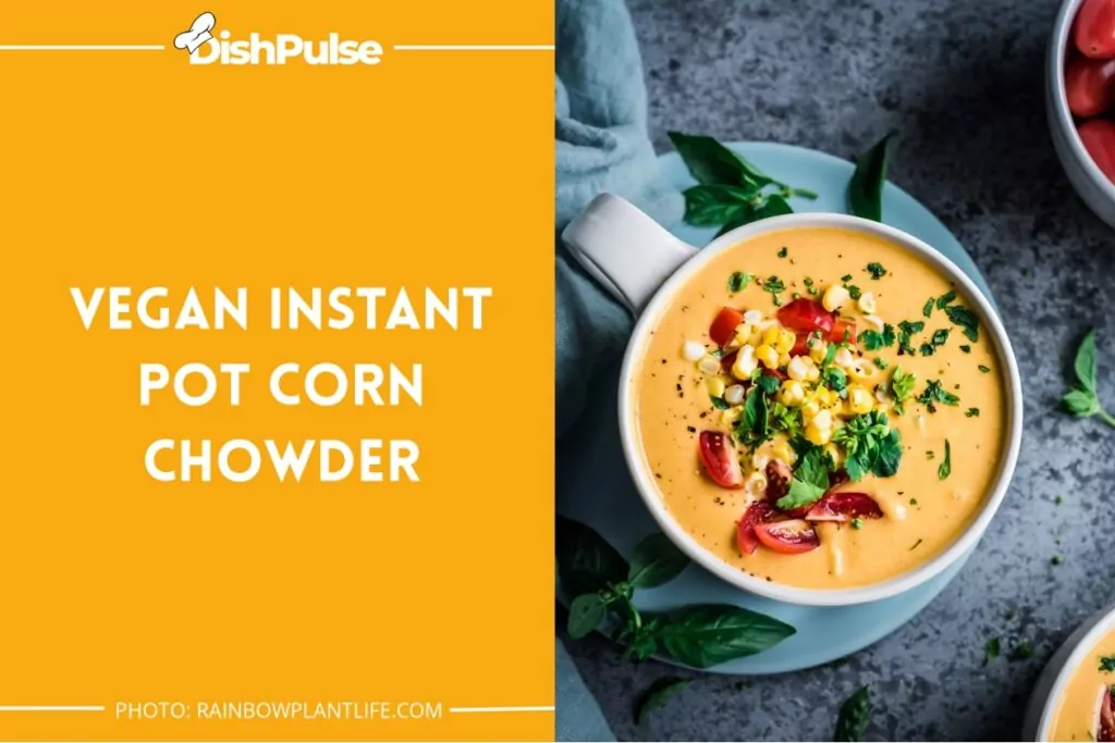 Vegan Instant Pot Corn Chowder