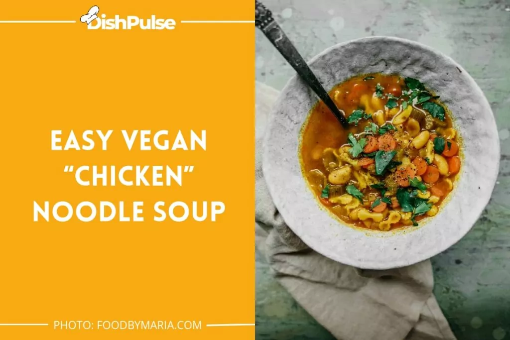 Easy Vegan “Chicken” Noodle Soup