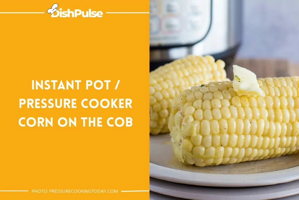 Instant Pot/Pressure Cooker Corn On The Cob