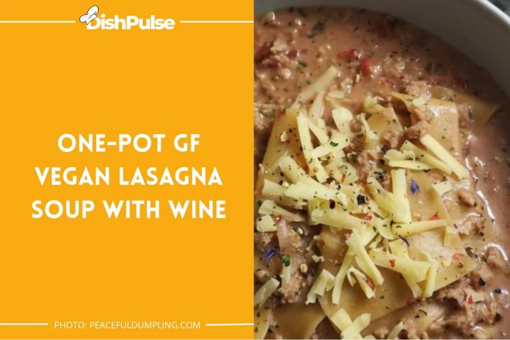 One-Pot GF Vegan Lasagna Soup With Wine