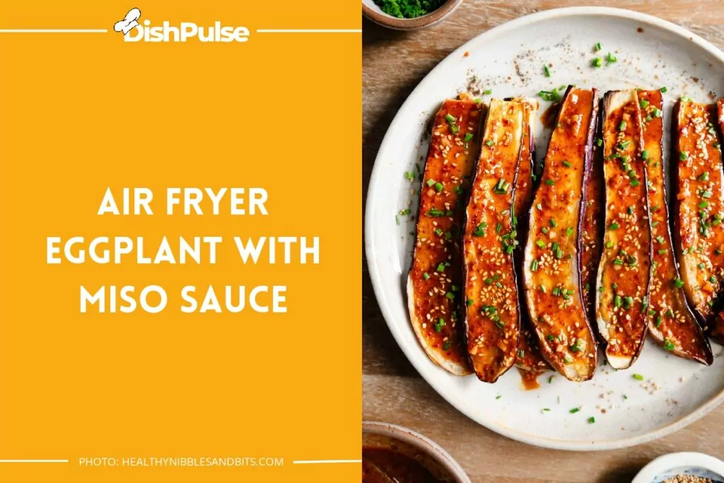 Air Fryer Eggplant With Miso Sauce