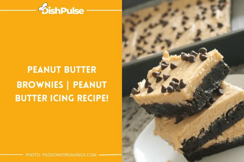 Peanut Butter Brownies | Peanut Butter Icing Recipe!
