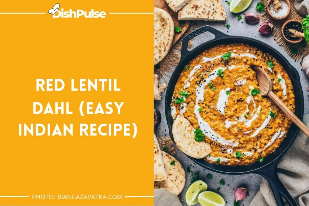 Red Lentil Dahl (Easy Indian Recipe)