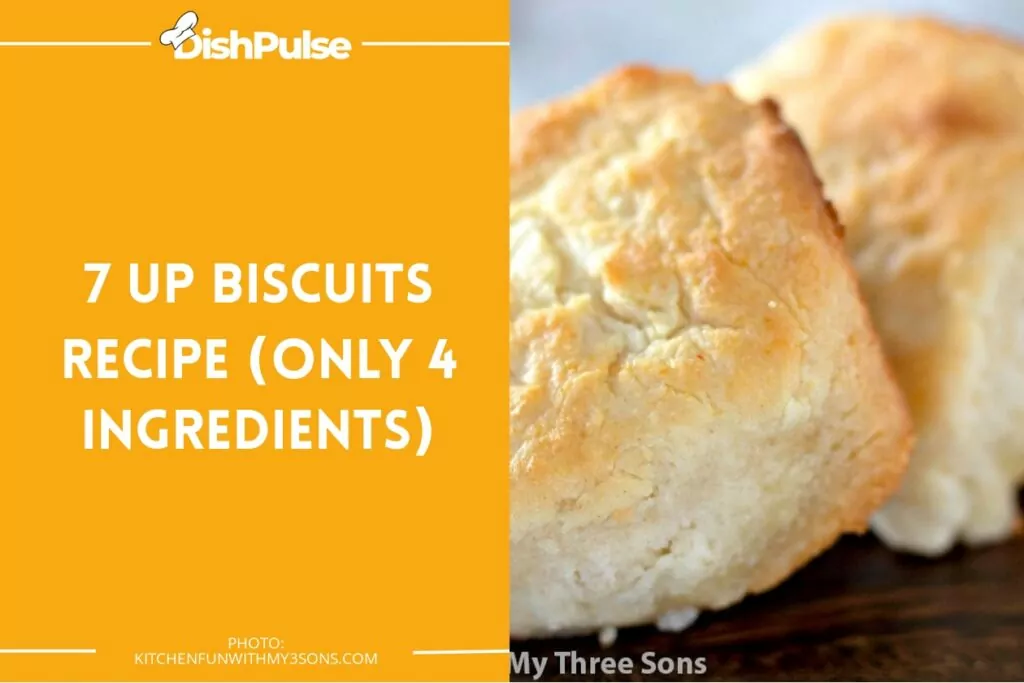 7 Up Biscuits Recipe (Only 4 Ingredients)