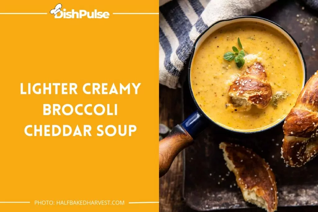 Lighter Creamy Broccoli Cheddar Soup