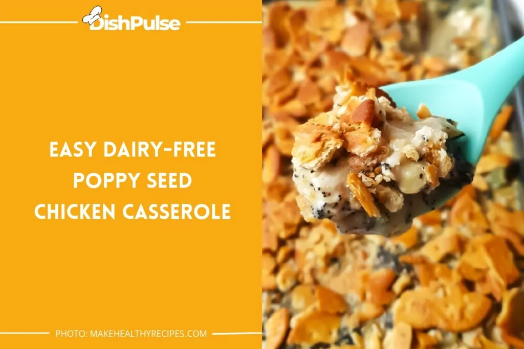 Easy Dairy-Free Poppy Seed Chicken Casserole