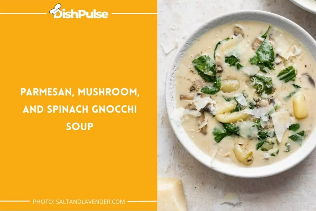 Parmesan, Mushroom, and Spinach Gnocchi Soup