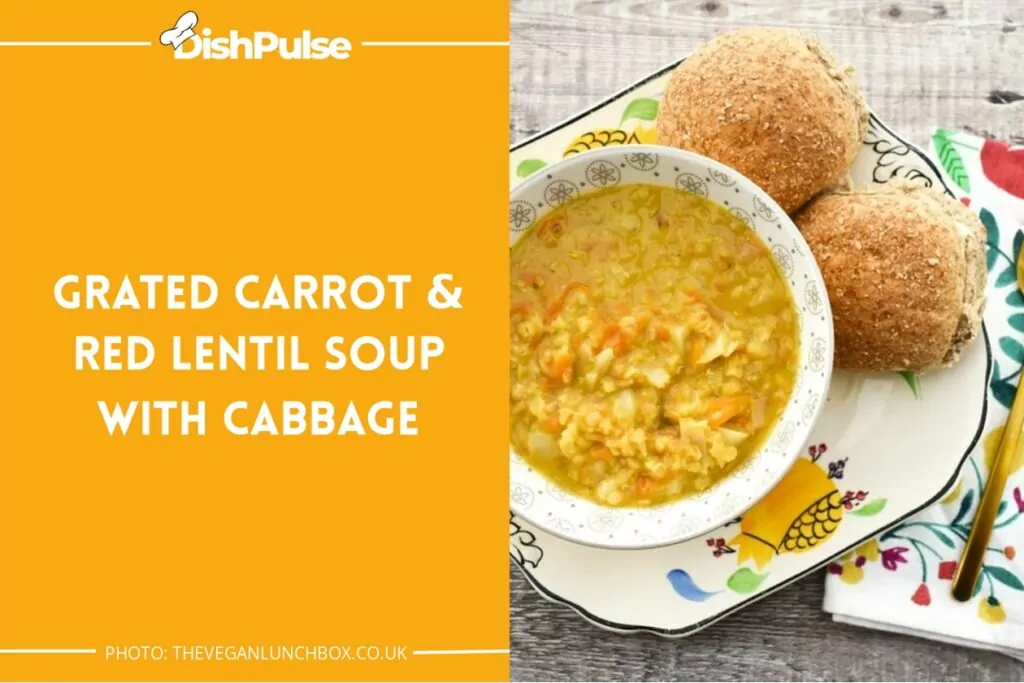 Grated Carrot & Red Lentil Soup With Cabbage