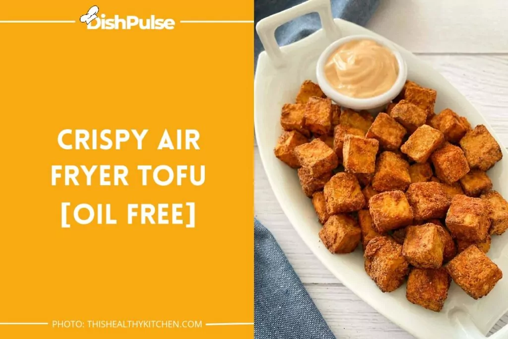 Crispy Air Fryer Tofu [Oil-Free]