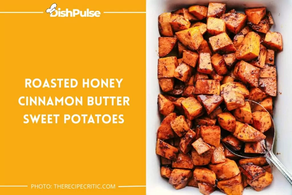 Roasted Honey Cinnamon Butter Sweet Potatoes
