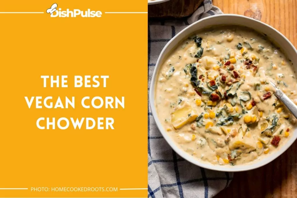 The Best Vegan Corn Chowder