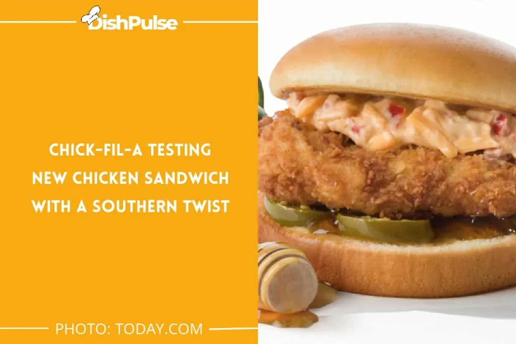 Chick-fil-A Testing New Chicken Sandwich with a Southern Twist