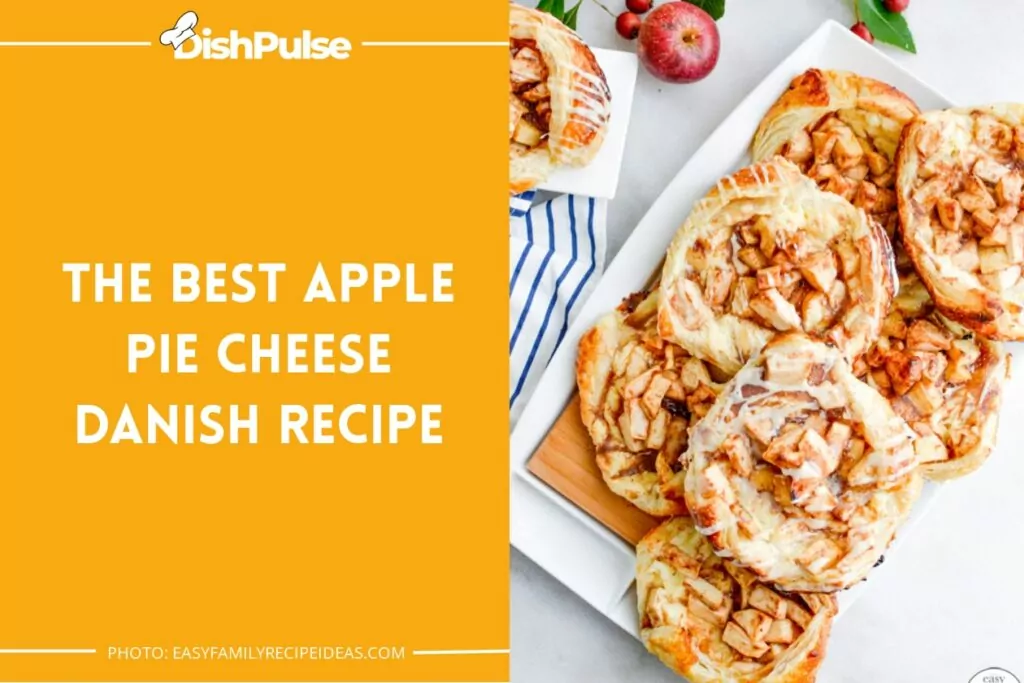 The Best Apple Pie Cheese Danish Recipe