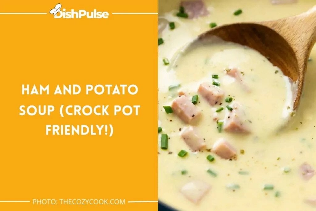 Ham and Potato Soup (Crock Pot Friendly!)